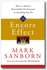The Encore Effect by Mark Sanborn - coming September 2008